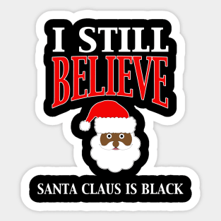 I Still Believe Black Santa Sticker